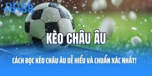 Bí Quyết Bắt Kèo Châu Âu Thắng Đậm Tiền Nhà Cái